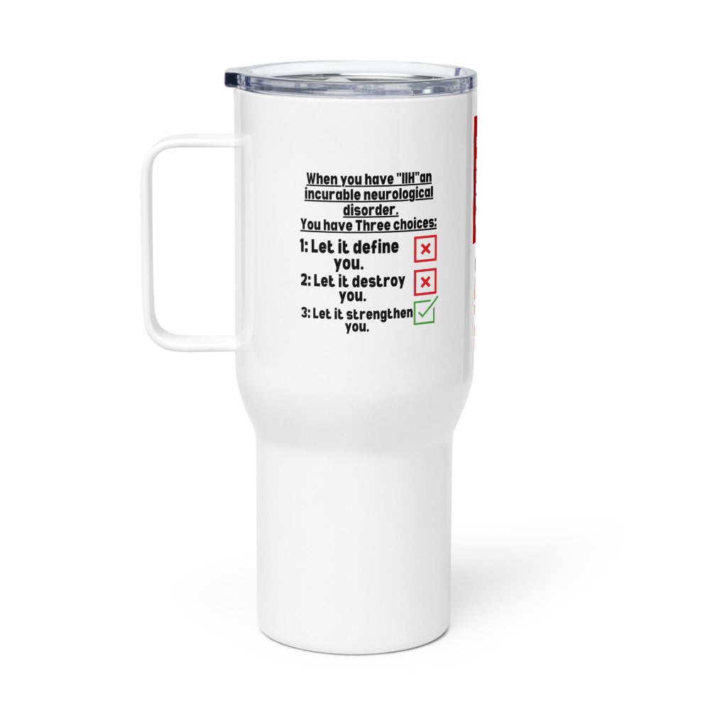 ILLTOCHILL Idiopathic intracranial hypertension Neurological disorder IIH fighter gift Travel mug with a handle.