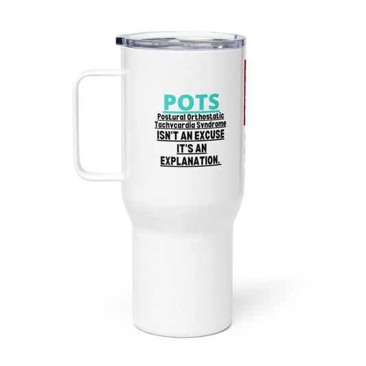 ILLTOCHILL Postural orthostatic tachycardia syndrome support POTS is not an excuse gift Travel mug with a handle.