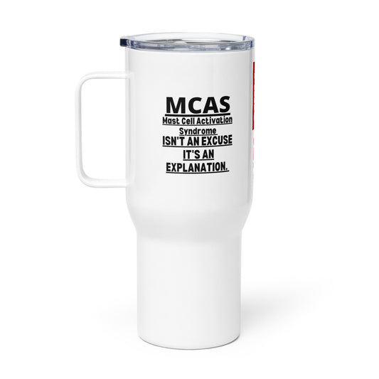 ILLTOCHILL Mast cell activation syndrome MCAS is not an excuse educational gift Travel mug with a handle.