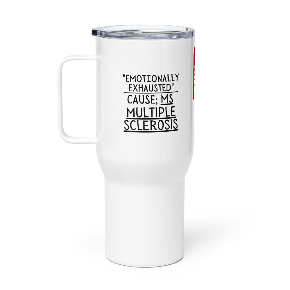 ILLTOCHILL Emotionally Exhausted MS Multiple sclerosis Awareness MS gift Travel mug with a handle.