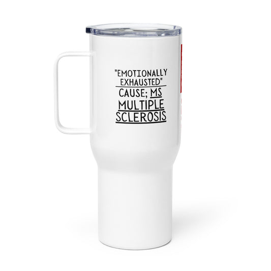 ILLTOCHILL Emotionally Exhausted MS Multiple sclerosis Awareness MS gift Travel mug with a handle.