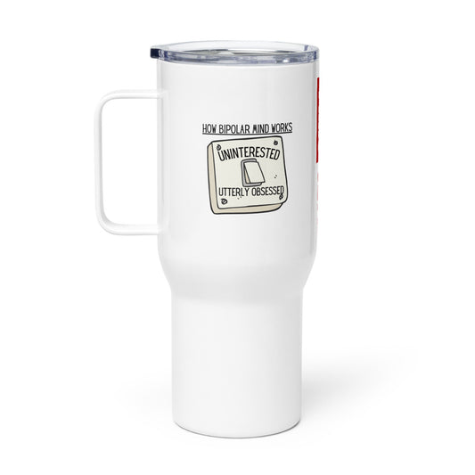 ILLTOCHILL Bipolar disorder awareness How bipolar mind works sarcastic gift Travel mug with a handle.