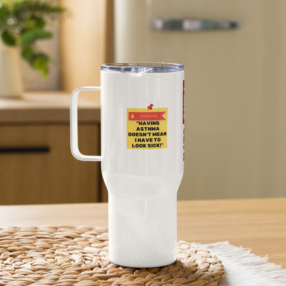 ILLTOCHILL Asthma Reminder quote Asthma awareness Gift Travel mug with a handle.