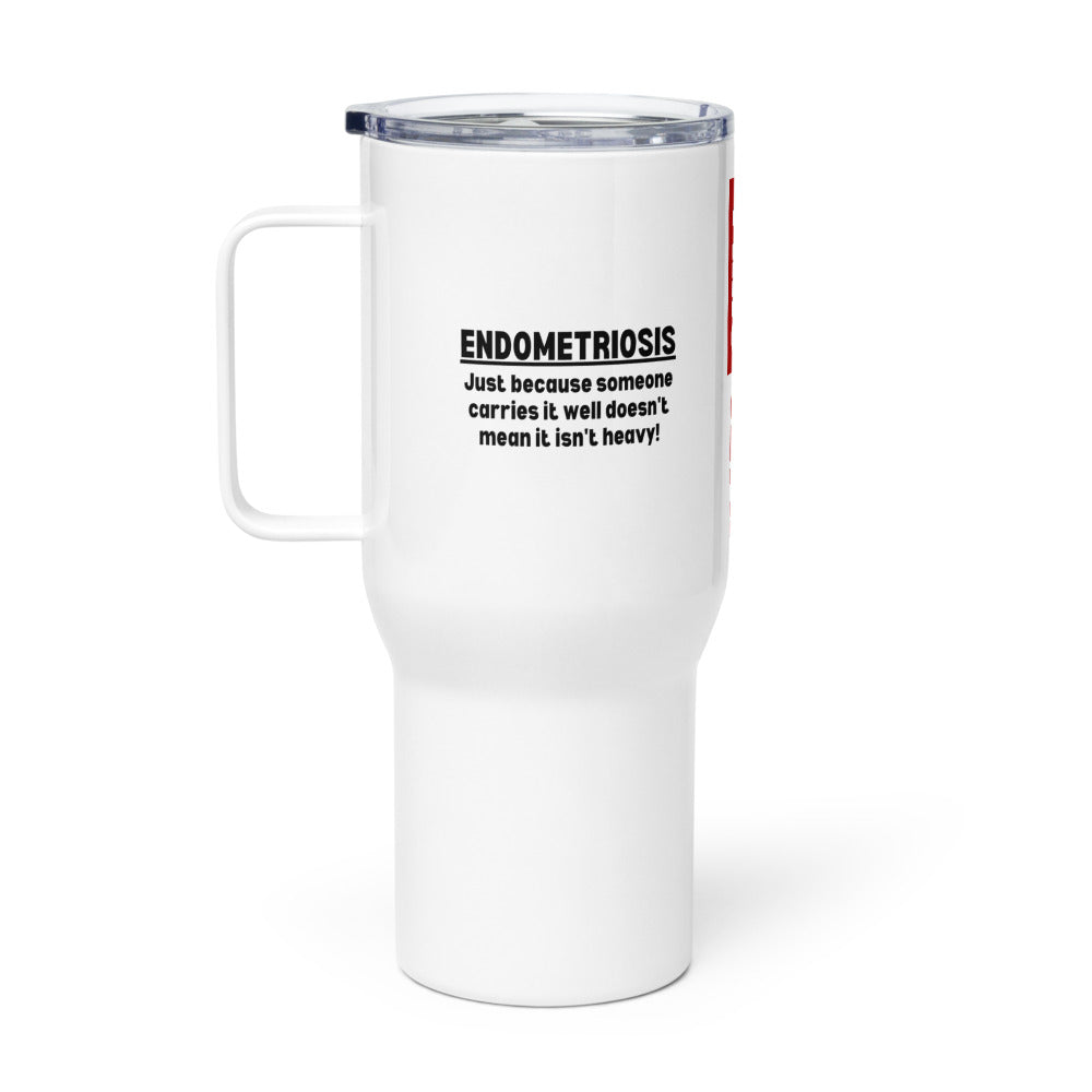 ILLTOCHILL Endometriosis awareness If I carry it well doesnt mean it isnt heavy endo support gift Travel mug with a handle.