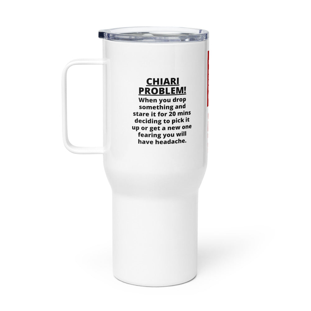 ILLTOCHILL CHIARI malformation problem awareness educational CM gift Travel mug with a handle.