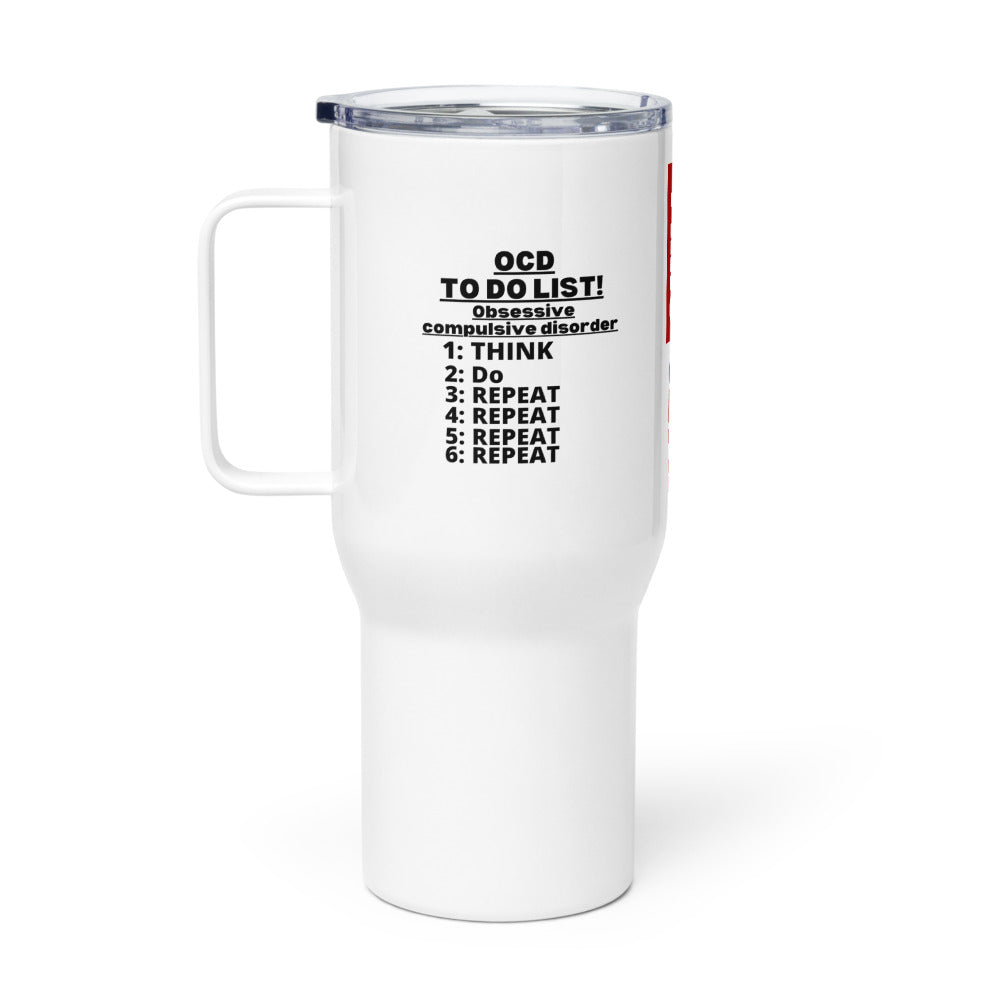 ILLTOCHILL Obsessive compulsive disorder awareness OCD To-Do List sarcastic gift Travel mug with a handle.