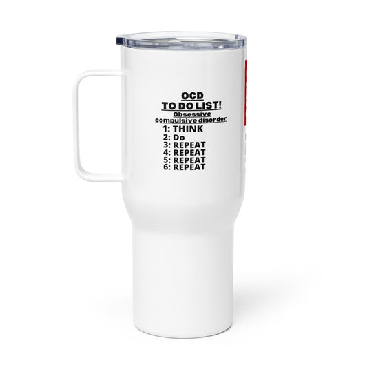 ILLTOCHILL Obsessive compulsive disorder awareness OCD To-Do List sarcastic gift Travel mug with a handle.