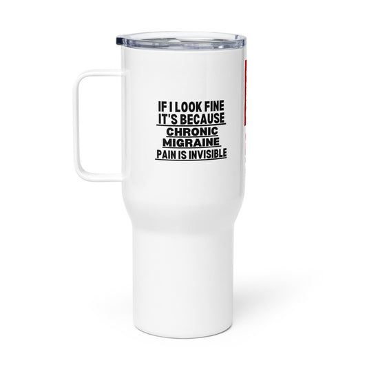 ILLTOCHILL Chronic Migraine awareness Pain is Invisible migraine gift Travel mug with a handle.