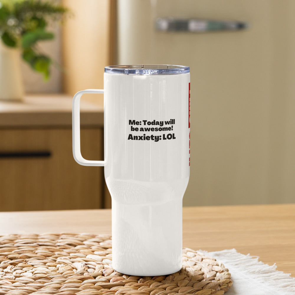 ILLTOCHILL Anxiety Awareness Funny Anxiety Internal Dailouge gift Travel mug with a handle.