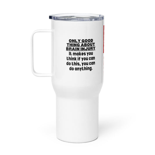 ILLTOCHILL TBI awareness Only good thing about Brain Injury TBI support gift Travel mug with a handle.