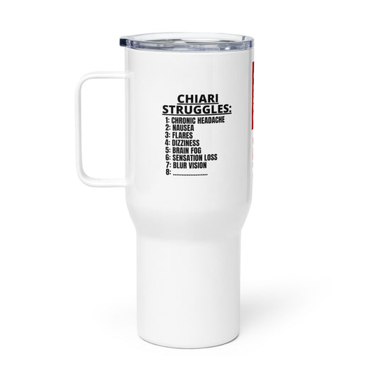 ILLTOCHILL CM Chiari Malformation awareness Chiari Struggles Infinite List gift Travel mug with a handle.