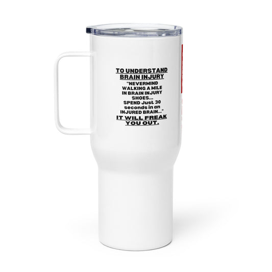 ILLTOCHILL TBI awareness Understanding Traumatic brain injury TBI support gift Travel mug with a handle.