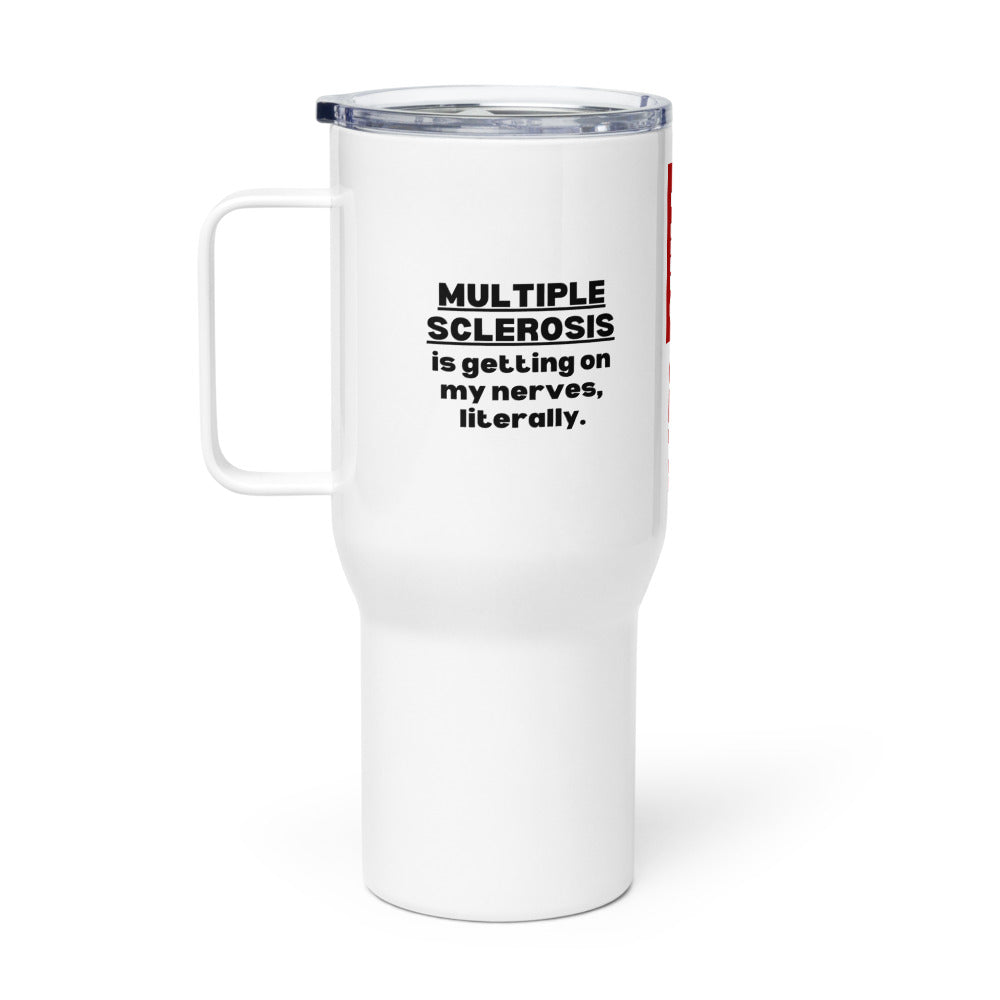 ILLTOCHILL Multiple sclerosis Getting on my nerve funny MS awareness gift Travel mug with a handle.