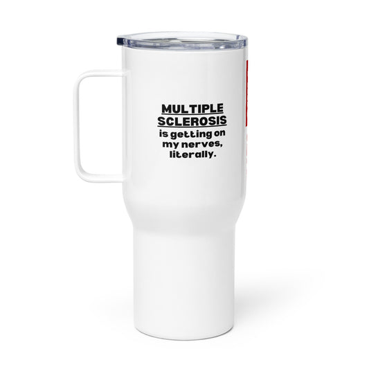 ILLTOCHILL Multiple sclerosis Getting on my nerve funny MS awareness gift Travel mug with a handle.
