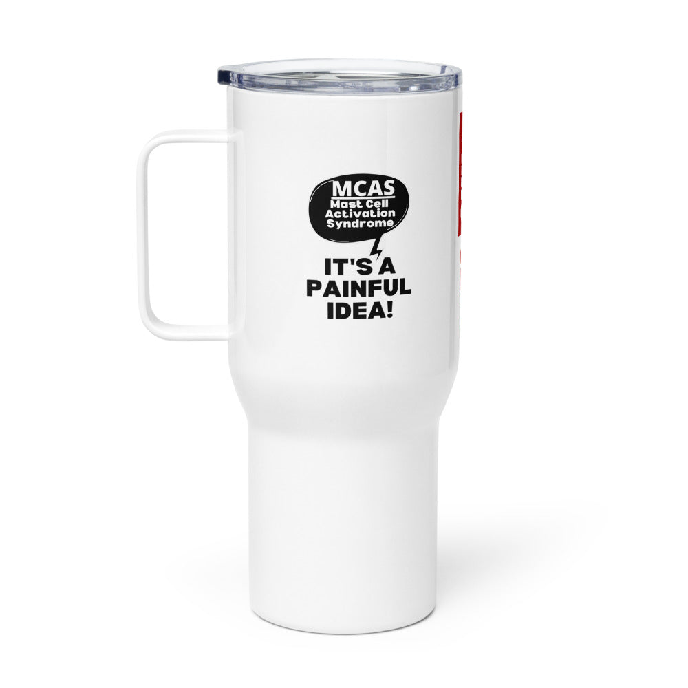 ILLTOCHILL MCAS is a painfull idea Mast cell activation awareness gift Travel mug with a handle.