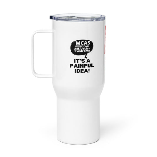 ILLTOCHILL MCAS is a painfull idea Mast cell activation awareness gift Travel mug with a handle.