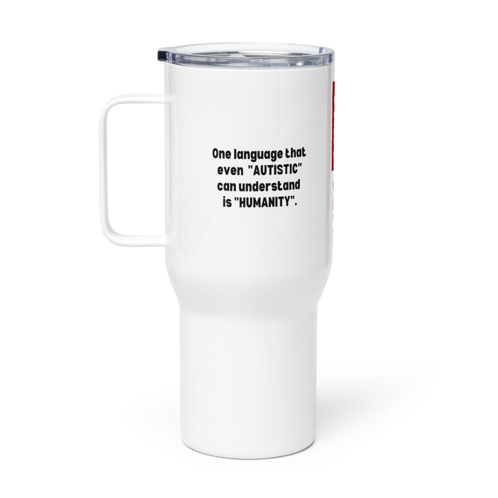 ILLTOCHILL Neurodiversity awareness Autistic Language is Humanity autism support gift Travel mug with a handle.