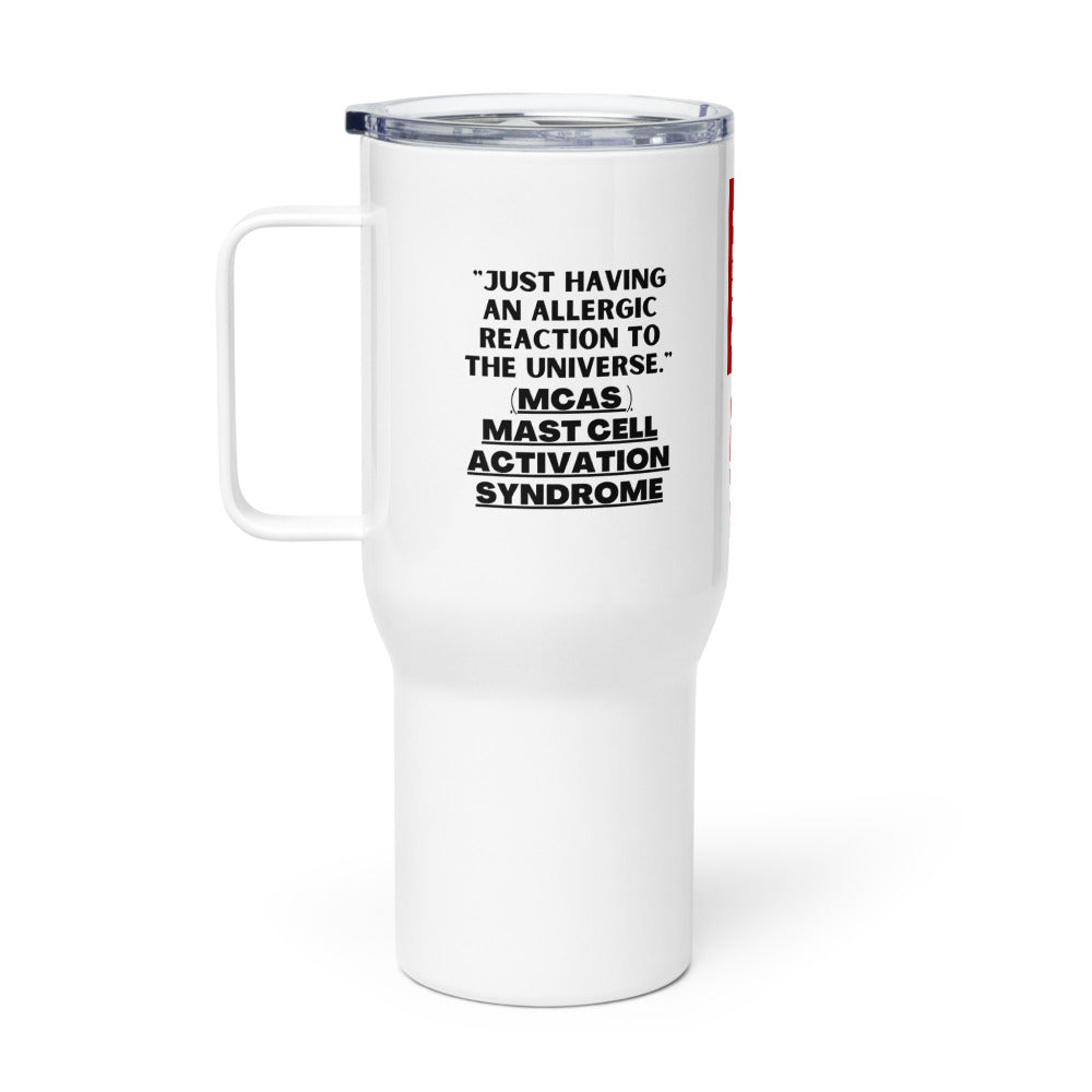 ILLTOCHILL Mast Cell Activation Syndrome Allergic reaction to the universe funny MCAS gift Travel mug with a handle.