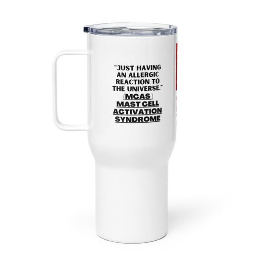 ILLTOCHILL Mast Cell Activation Syndrome Allergic reaction to the universe funny MCAS gift Travel mug with a handle.