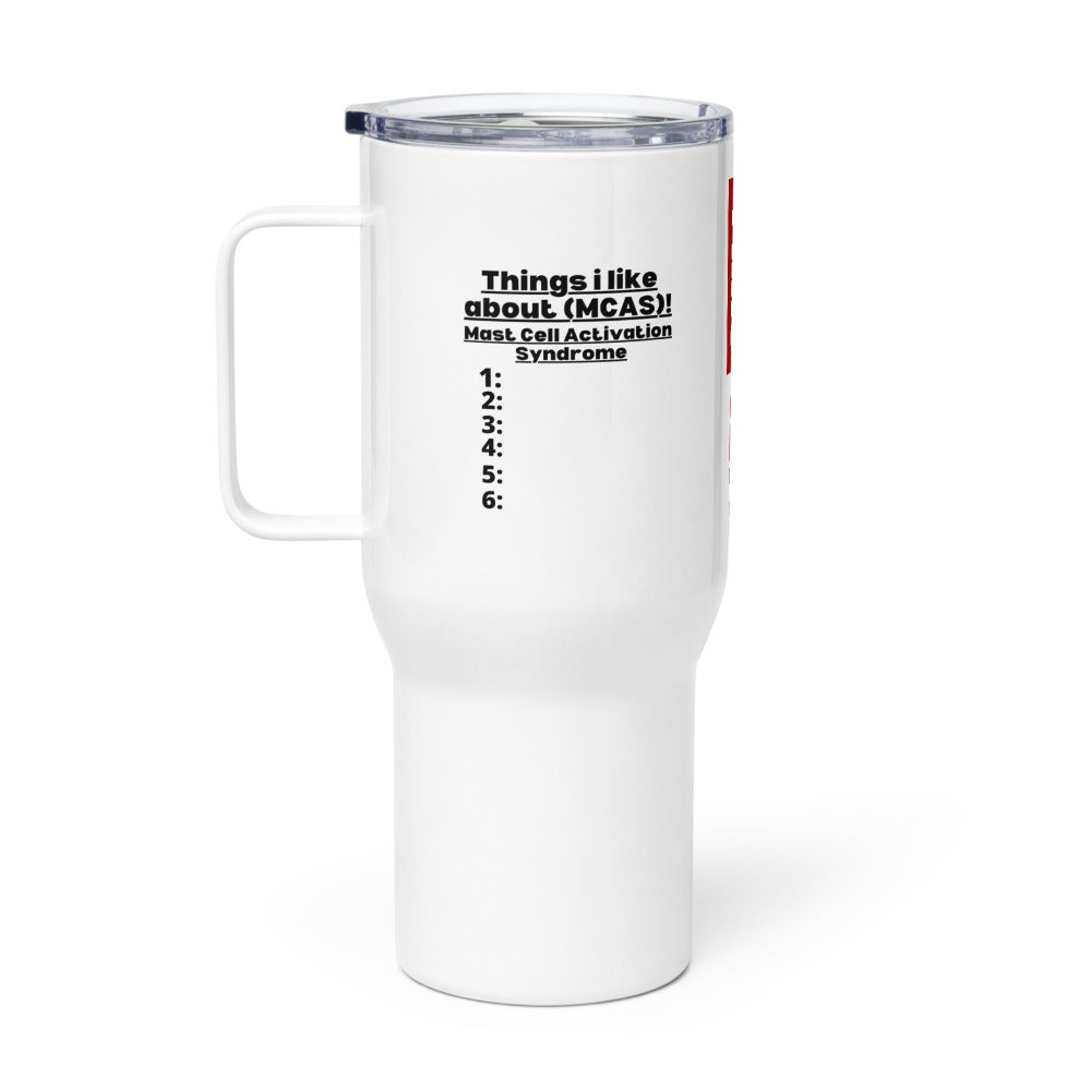ILLTOCHILL Mast Cell Activation Syndrome Things I like about MCAS sarcastic gift Travel mug with a handle.
