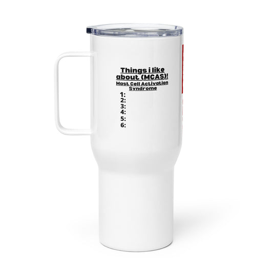 ILLTOCHILL Mast Cell Activation Syndrome Things I like about MCAS sarcastic gift Travel mug with a handle.