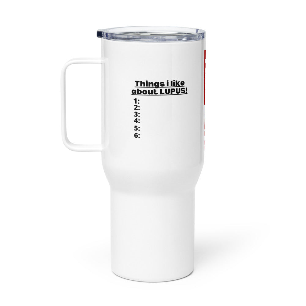 ILLTOCHILL Things I like about Lupus funny autoimmune lupus awareness gift Travel mug with a handle.