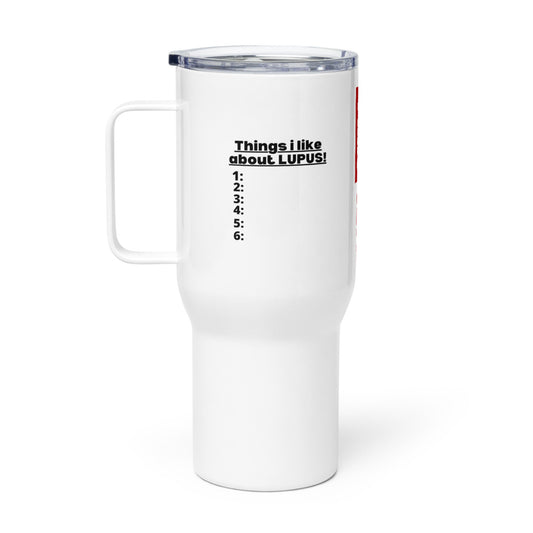 ILLTOCHILL Things I like about Lupus funny autoimmune lupus awareness gift Travel mug with a handle.