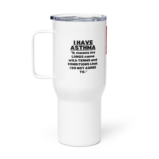 ILLTOCHILL I have Asthma pun quote Asthma awareness Gift Travel mug with a handle.