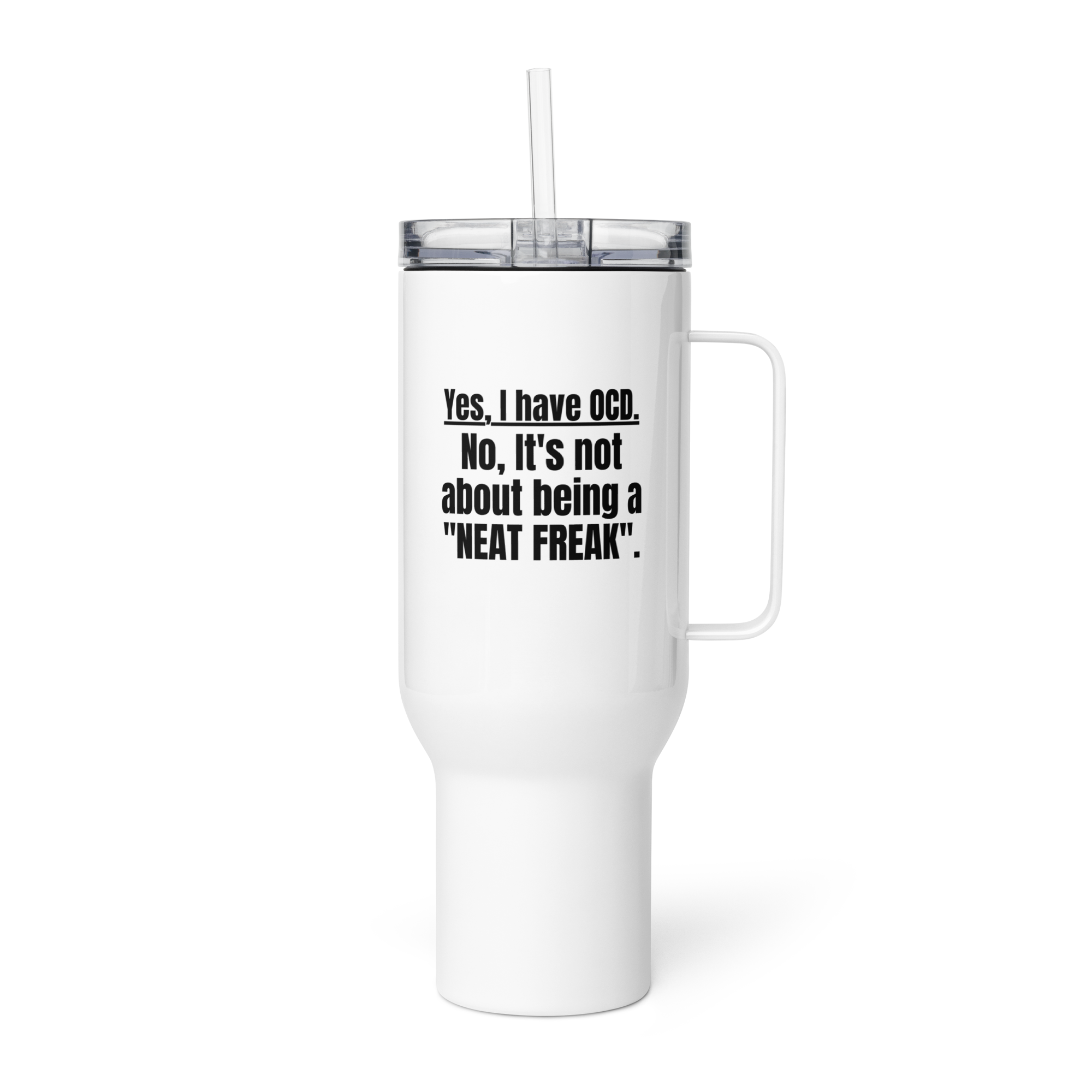 OCD Sip Loud: Travel Mug With A Handle for the OCD Community That Owns Every Morning | ILLTOCHILL