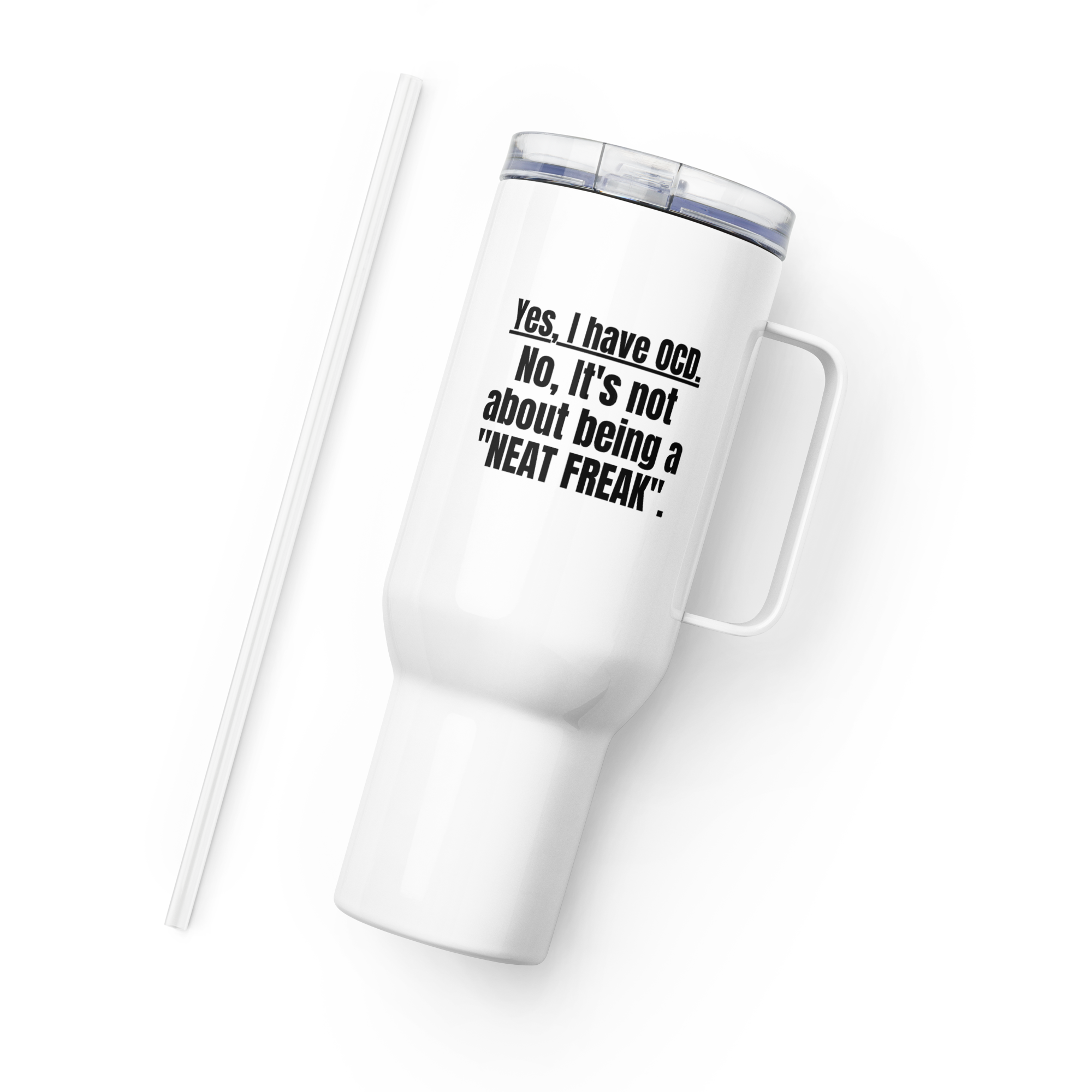 OCD Sip Loud: Travel Mug With A Handle for the OCD Community That Owns Every Morning | ILLTOCHILL