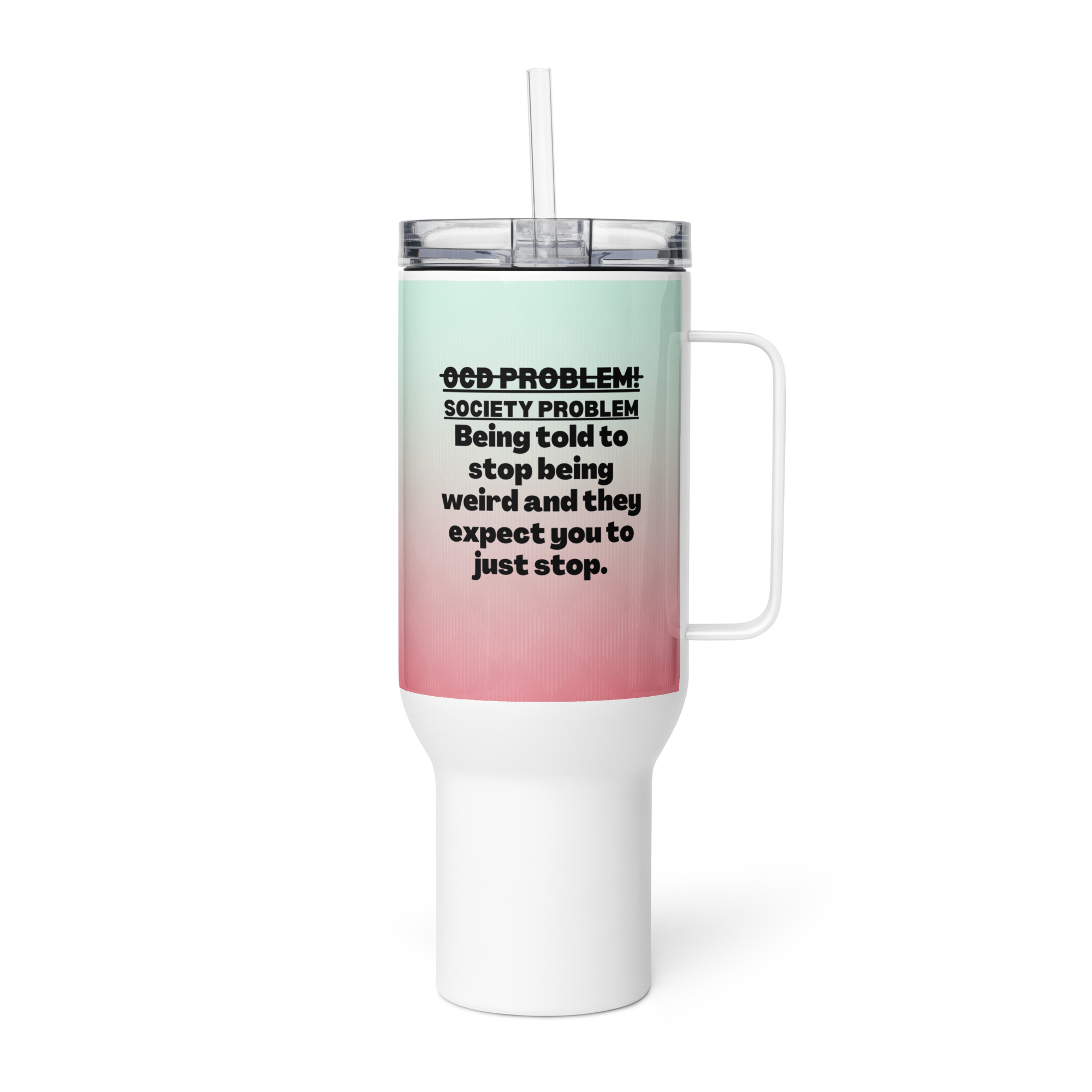 OCD Fueled and Unapologetic: Travel Mug With A Handle for the OCD Community That Keeps Going | ILLTOCHILL