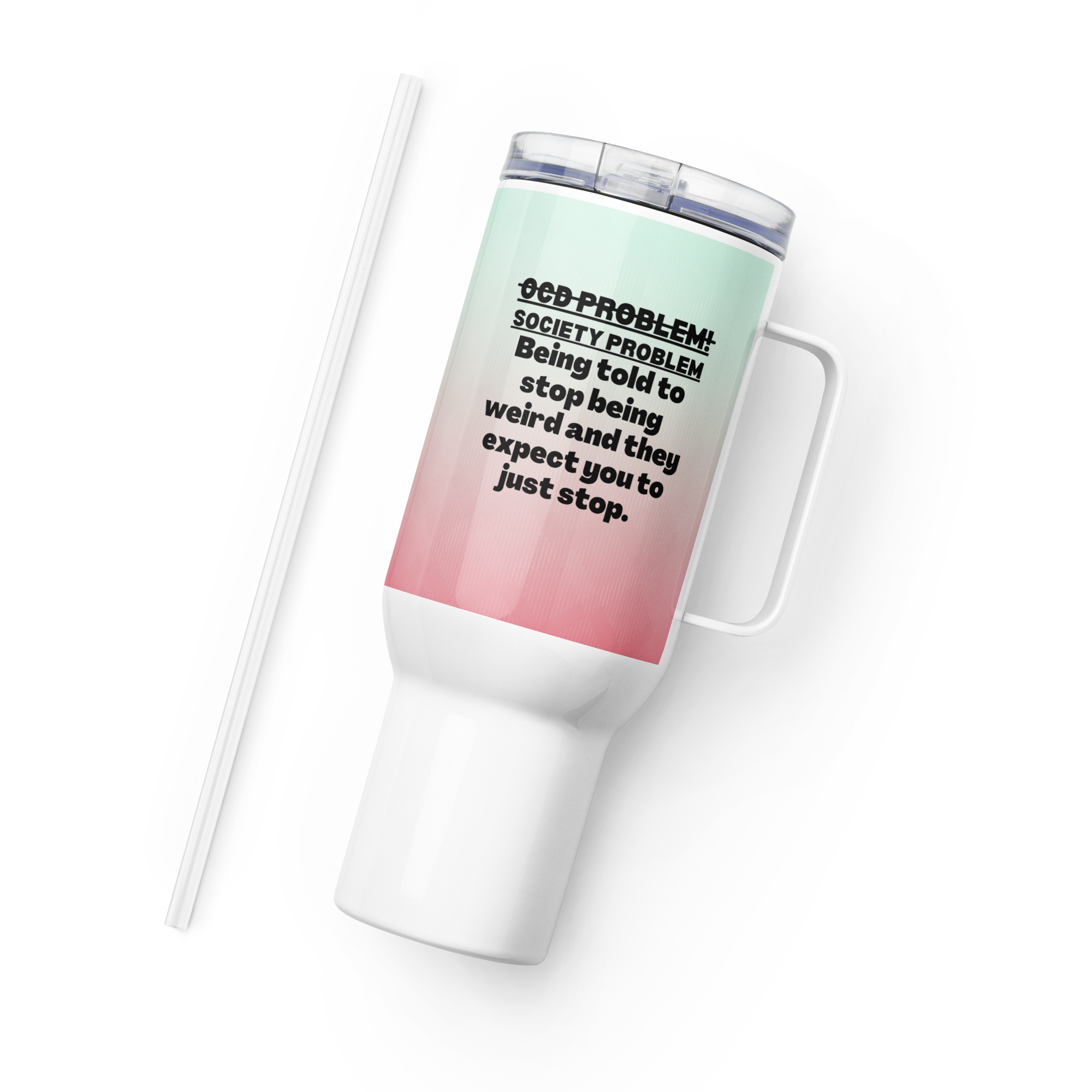 OCD Fueled and Unapologetic: Travel Mug With A Handle for the OCD Community That Keeps Going | ILLTOCHILL