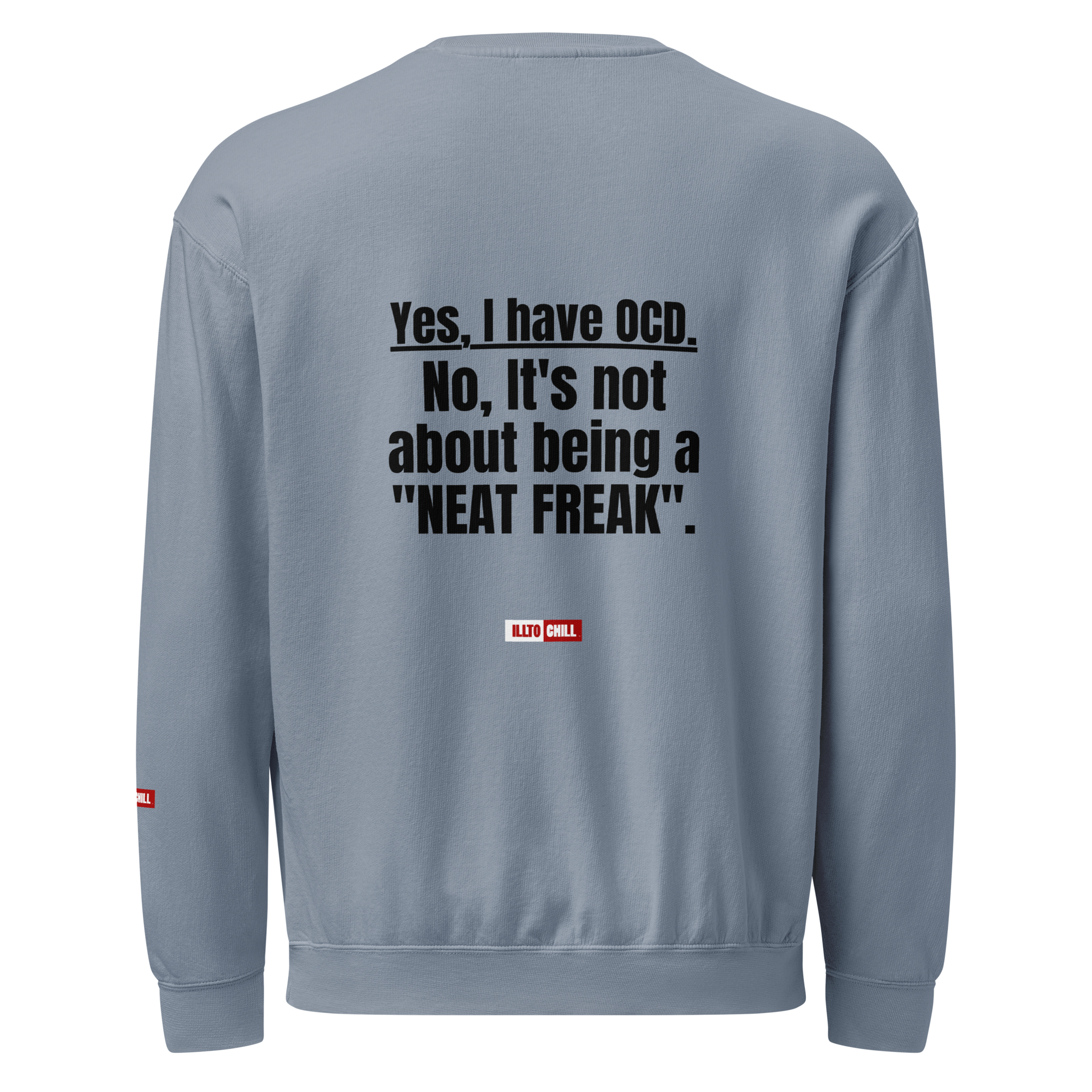 OCD Layered and Unashamed: Unisex Garment Dyed Fleece Crewneck Sweatshirt for the OCD Community | ILLTOCHILL