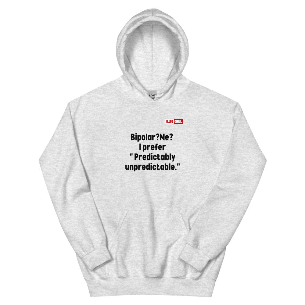 Ash Hoodie Front 1 - ILLTOCHILL Bipolar disorder awareness 'Predictably Unpredictable' Bipolar sarcastic gift Unisex Hoodie