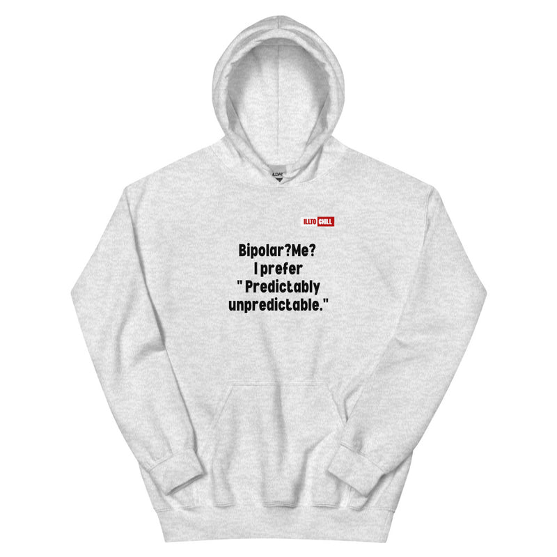 Ash Hoodie Front 1 - ILLTOCHILL Bipolar disorder awareness 'Predictably Unpredictable' Bipolar sarcastic gift Unisex Hoodie