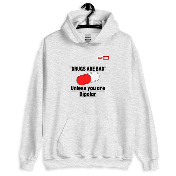 Ash Hoodie Front 2 - ILLTOCHILL Bipolar disorder 'Drugs are bad' sarcastic bipolar gift Unisex Hoodie
