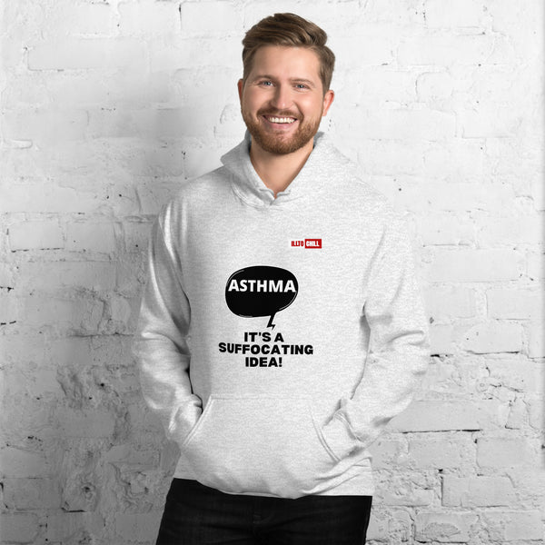Ash Hoodie Front 3 - ILLTOCHILL Asthma awareness 'It is a suffocating idea' asthma sarcastic gift Unisex Hoodie