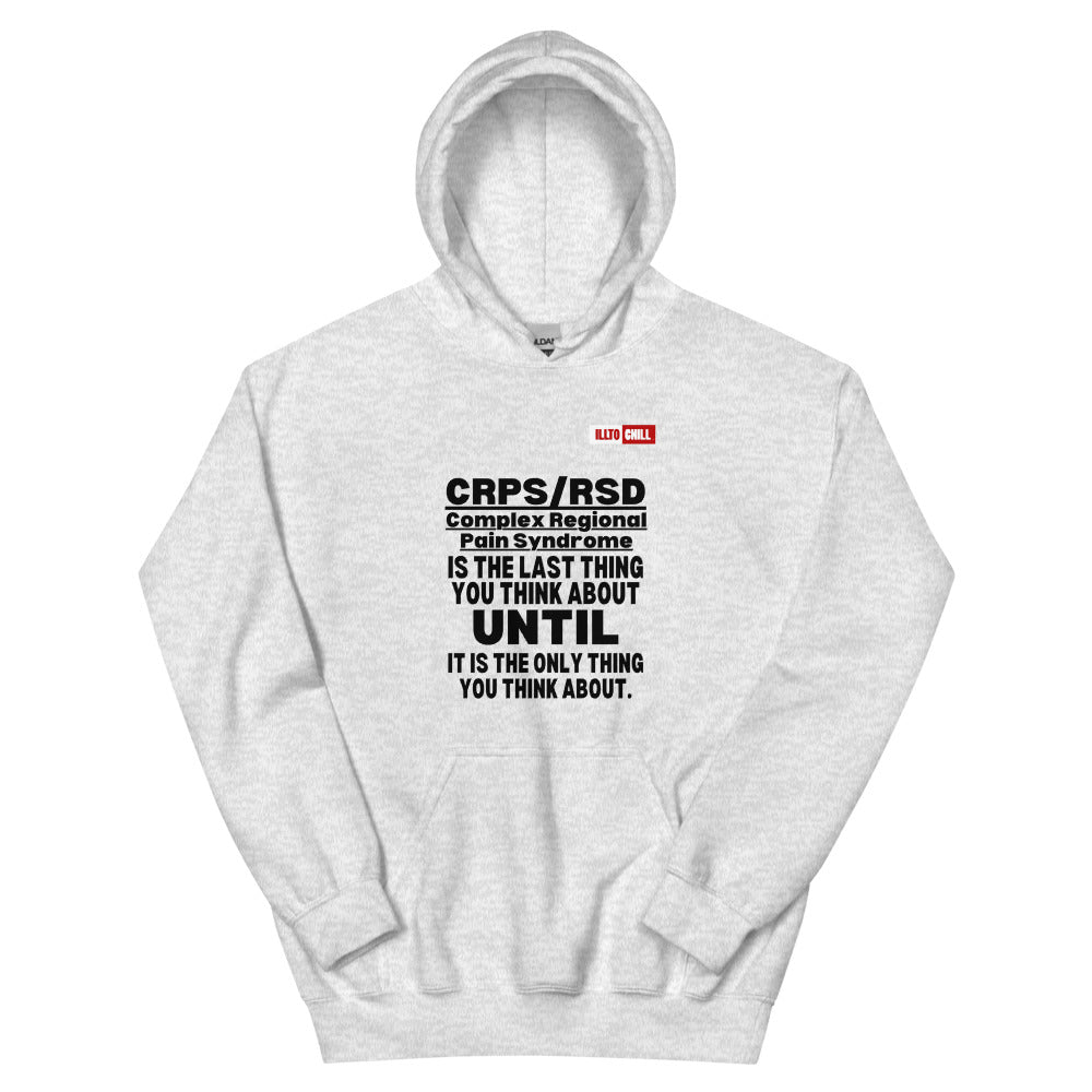 Ash Hoodie Front 1 - ILLTOCHILL Complex Regional Pain Syndrome 'Last thing to think about' crps awareness Unisex Hoodie.