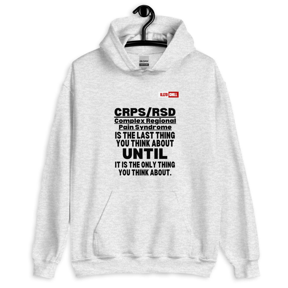 Ash Hoodie Front 2 - ILLTOCHILL Complex Regional Pain Syndrome 'Last thing to think about' crps awareness Unisex Hoodie.