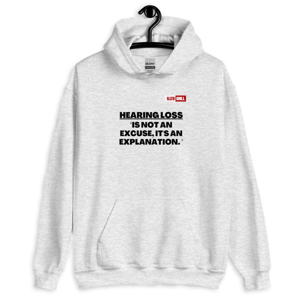 Ash Hoodie Front 2 - ILLTOCHILL 'Hearing loss is not an excuse' hard of hearing awareness gift Unisex Hoodie.