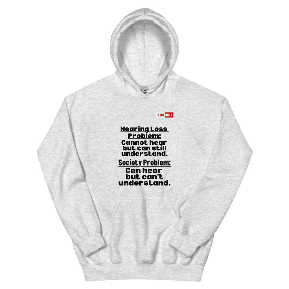 Ash Hoodie Front 1 - ILLTOCHILL Hearing loss problems awareness hard of hearing support gift Unisex Hoodie.