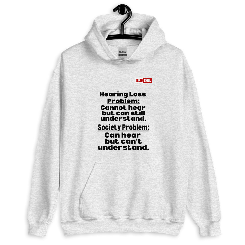 Ash Hoodie Front 2 - ILLTOCHILL Hearing loss problems awareness hard of hearing support gift Unisex Hoodie.