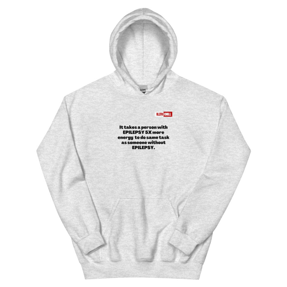 Ash Hoodie Front 1 - ILLTOCHILL Epilepsy struggles '5x more effort' epilepsy awareness gift Unisex Hoodie.