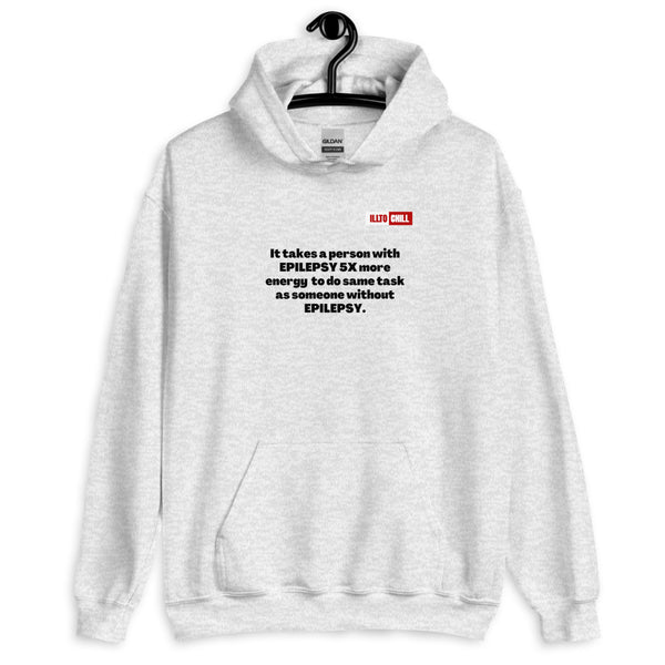 Ash Hoodie Front 2 - ILLTOCHILL Epilepsy struggles '5x more effort' epilepsy awareness gift Unisex Hoodie.