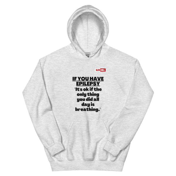Ash Hoodie Front 1 - ILLTOCHILL Epilepsy awareness 'Its Ok just to breathe' epileptic seizures gift Unisex Hoodie.