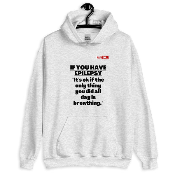 Ash Hoodie Front 2 - ILLTOCHILL Epilepsy awareness 'Its Ok just to breathe' epileptic seizures gift Unisex Hoodie.