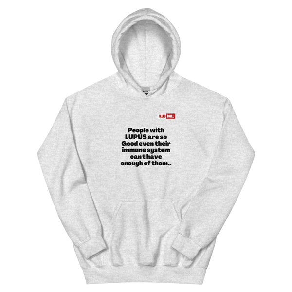 Ash Hoodie Front 1 - ILLTOCHILL Lupus awareness 'Immune system cannot have enought' funny lupus gift Unisex Hoodie.