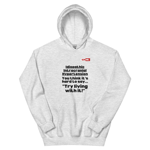 Ash Hoodie Front 1 - ILLTOCHILL Idiopathic intracranial hypertension 'Think it's hard to say' Sarcastic IIH gift Unisex Hoodie.