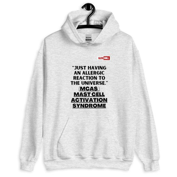 Ash Hoodie Front 2 - ILLTOCHILL Mast Cell Activation Syndrome 'Allergic reaction to the universe' funny MCAS gift Unisex Hoodie.