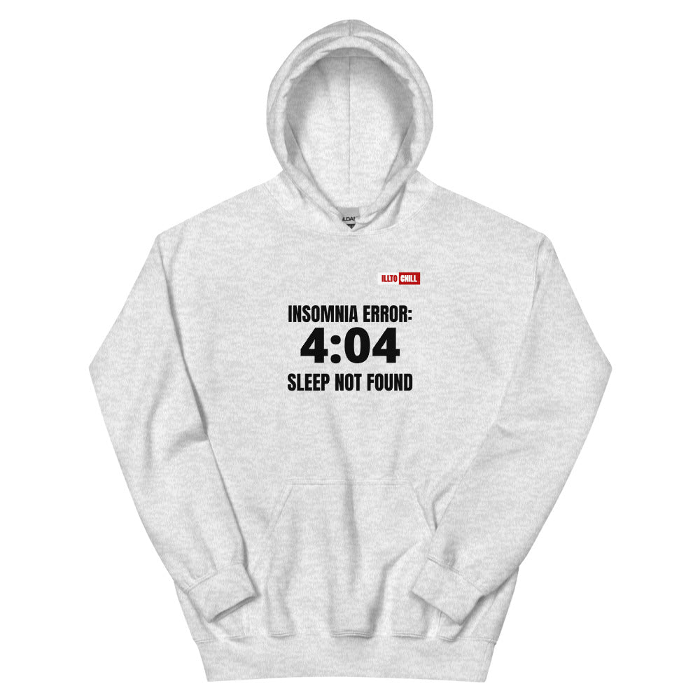 Ash Hoodie Front 1 - ILLTOCHILL 'Insomnia Error 404 sleep not found' funny insomnia awareness gift Unisex Hoodie.